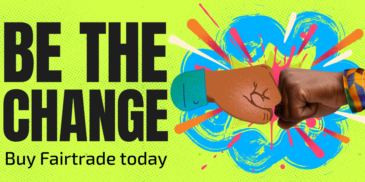 Fairtrade Fortnight 2024 Be the Change Fairtrade