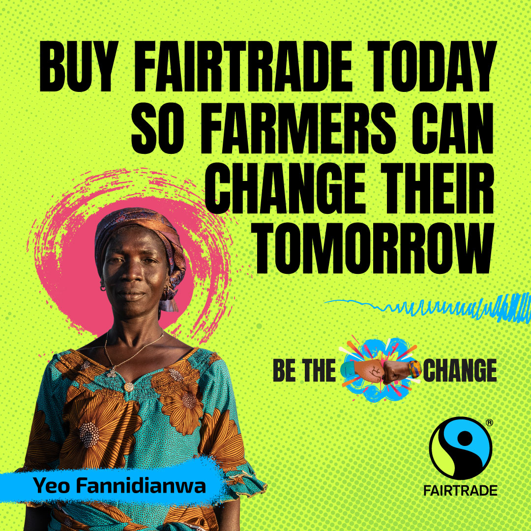 Buy Fairtrade today so farmers can change their tomorrow